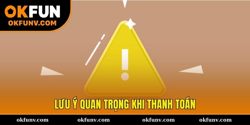 Điểm qua những lưu ý quan trọng khi nạp tiền OKFUN