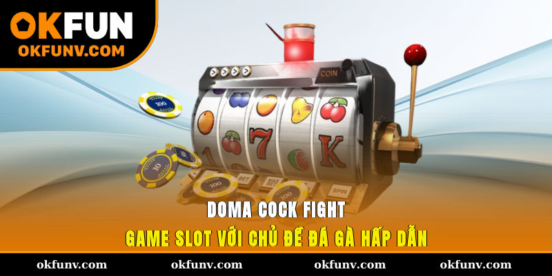 Doma Cock Fight - Game slot với chủ đề đá gà hấp dẫn