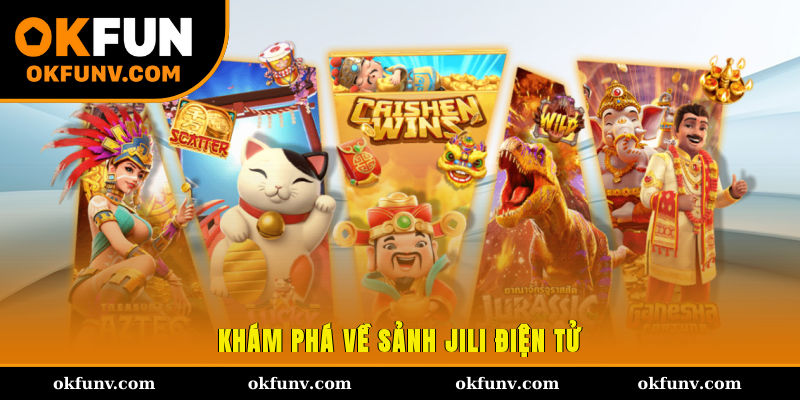 Khám phá về sảnh JiLi điện tử