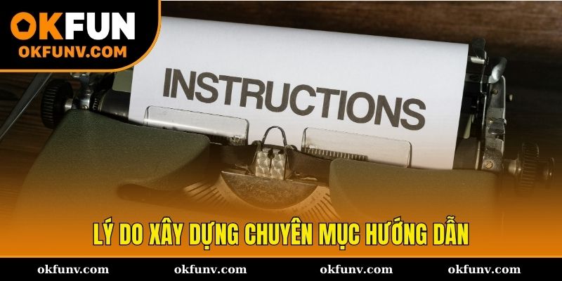 Lý do thành lập chuyên mục hướng dẫn