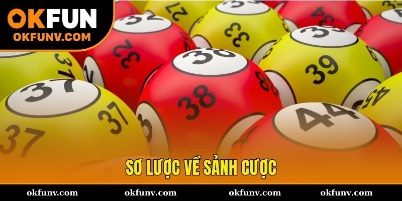 Phác họa sơ lược về sảnh chơi xổ số OKFUN