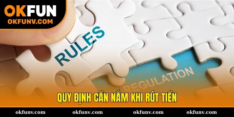 Quy định cần tuân thủ khi yêu cầu rút tiền OKFUN