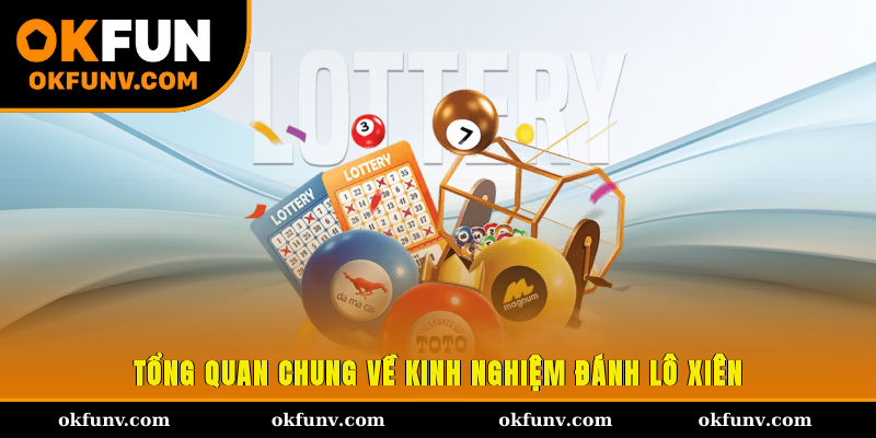 Tổng quan chung về kinh nghiệm đánh lô xiên