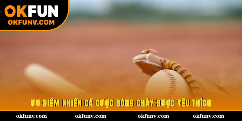 Ưu điểm khiến cá cược bóng chày được yêu thích