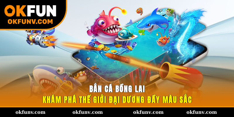 ban-ca-bong-lai