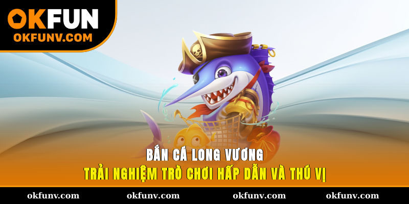 ban-ca-long-vuong
