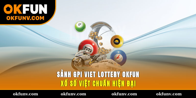 sanh-gpi-viet-lottery-okfun